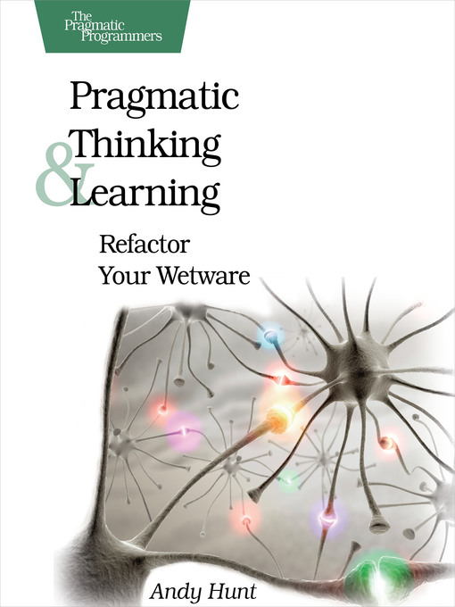 Title details for Pragmatic Thinking and Learning by Andy  Hunt - Available